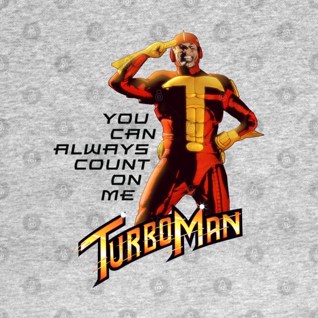 Turbo Man by natearmbruster